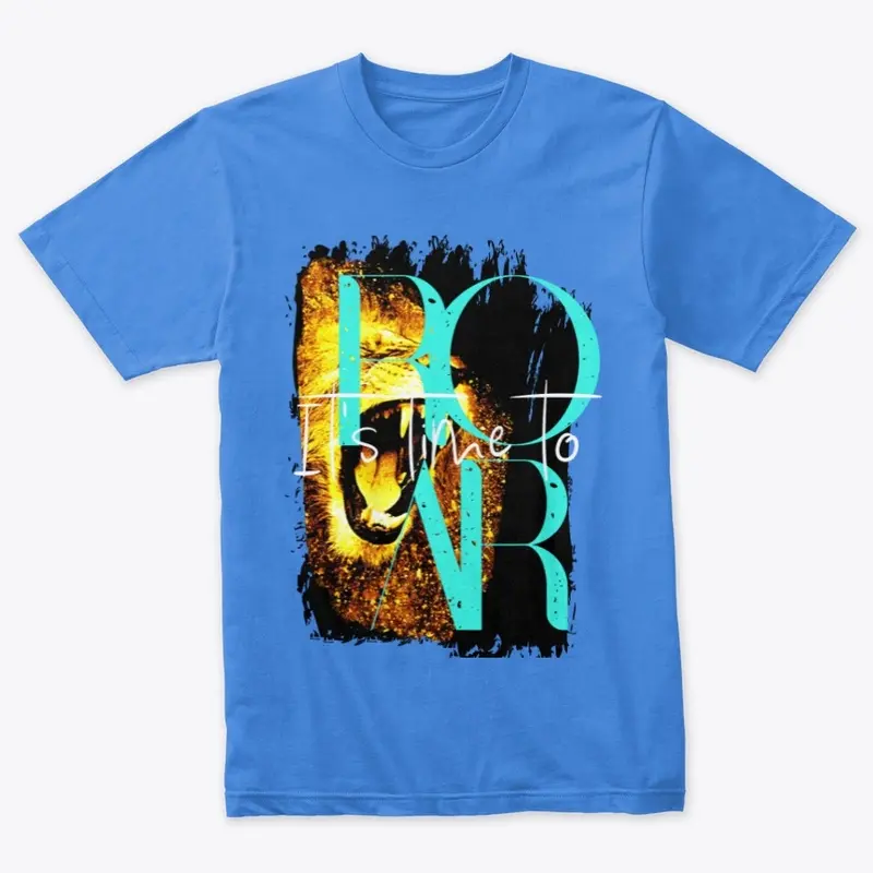 It's Time To ROAR Tee